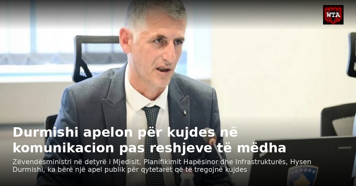 Durmishi apelon për kujdes në komunikacion pas reshjeve të mëdha