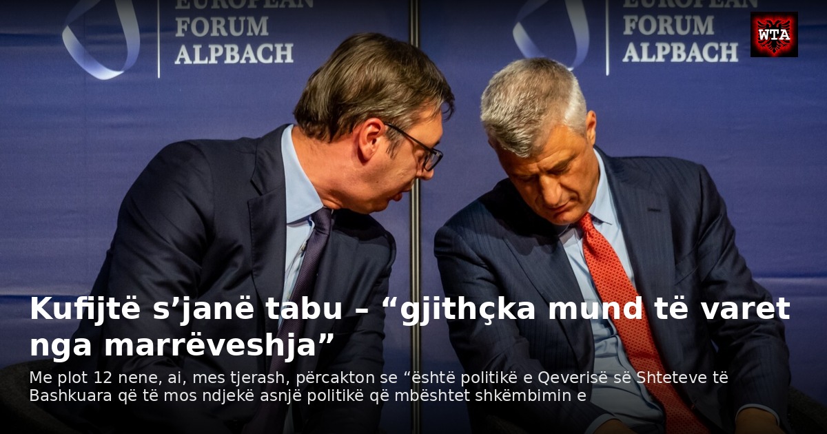 Kufijtë s’janë tabu – “gjithçka mund të varet nga marrëveshja”