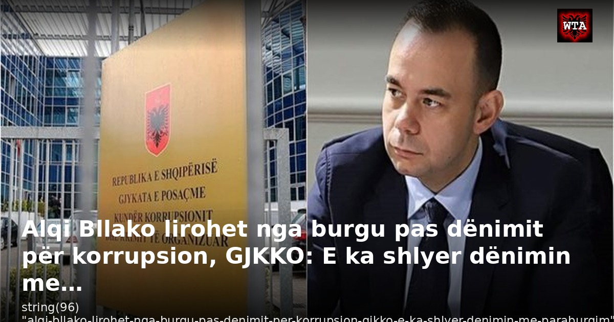 Alqi Bllako lirohet nga burgu pas dënimit për korrupsion, GJKKO: E ka shlyer dënimin me…