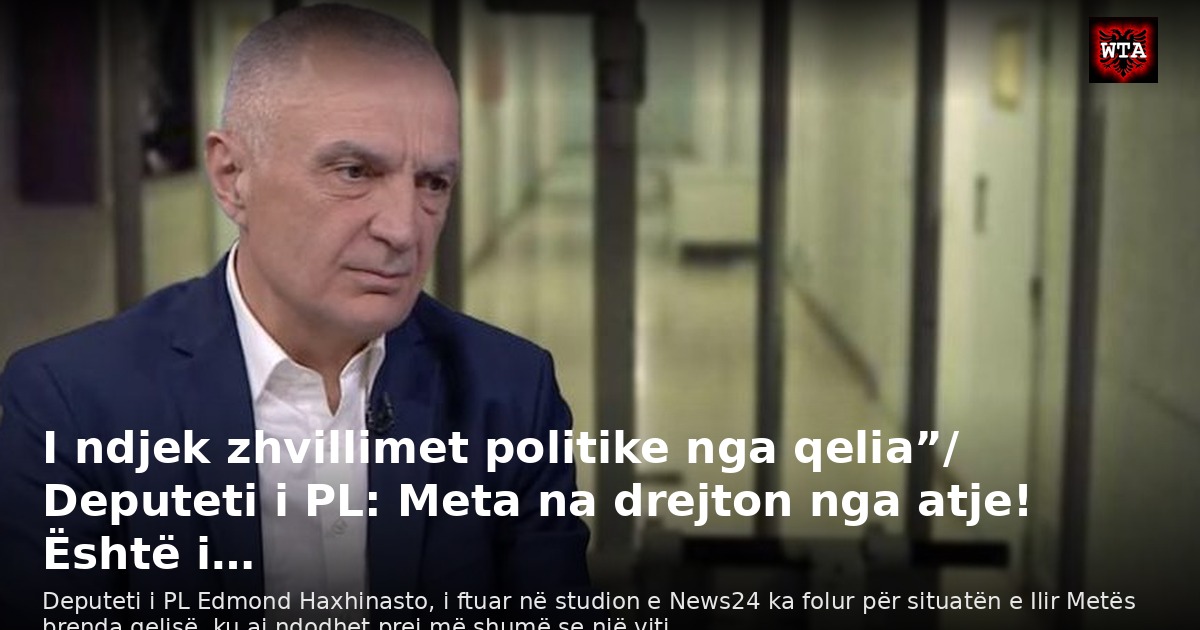 I ndjek zhvillimet politike nga qelia”/ Deputeti i PL: Meta na drejton nga atje! Është i…