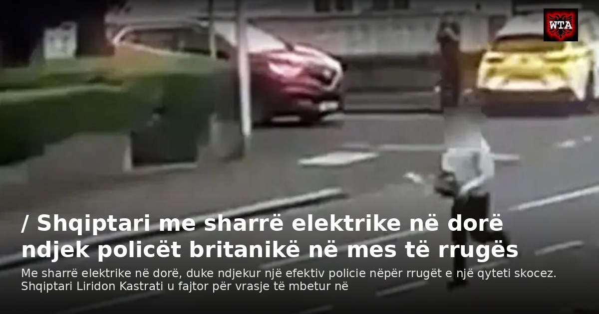 / Shqiptari me sharrë elektrike në dorë ndjek policët britanikë në mes të rrugës