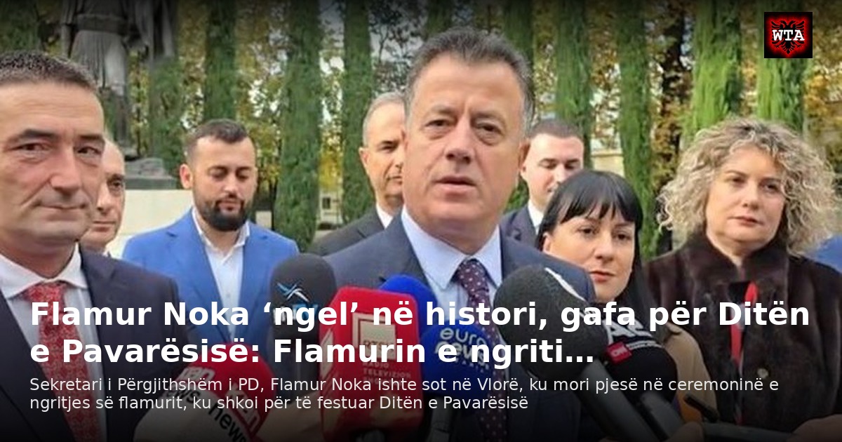 Flamur Noka ‘ngel’ në histori, gafa për Ditën e Pavarësisë: Flamurin e ngriti…