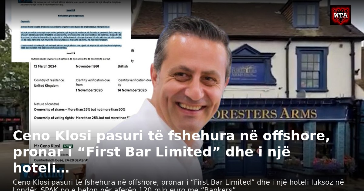 Ceno Klosi pasuri të fshehura në offshore, pronar i “First Bar Limited” dhe i një hoteli…