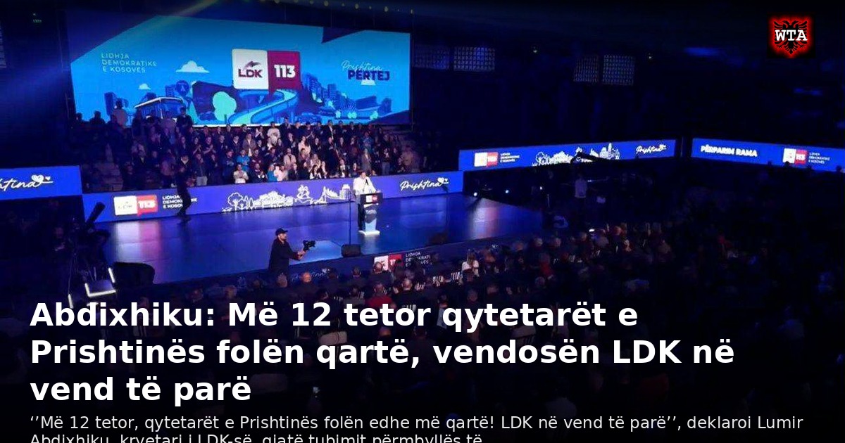 Abdixhiku: Më 12 tetor qytetarët e Prishtinës folën qartë, vendosën LDK në vend të parë