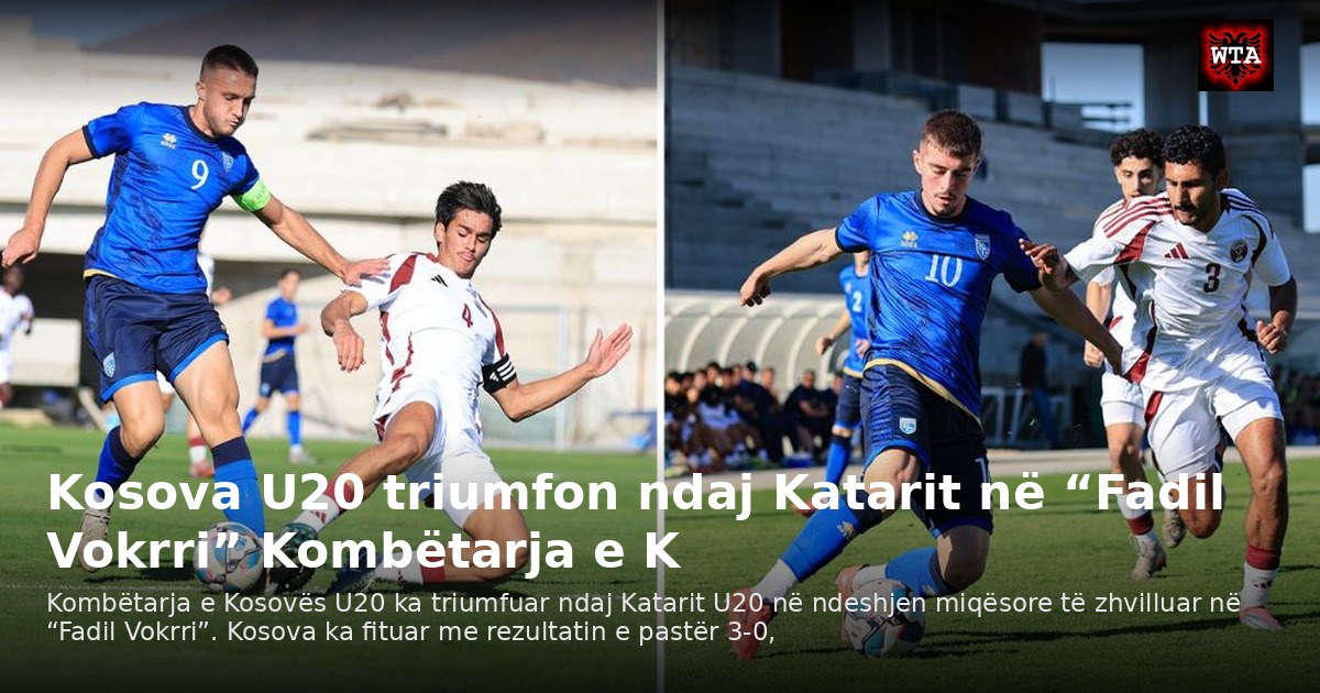 Kosova U20 triumfon ndaj Katarit në “Fadil Vokrri” Kombëtarja e K