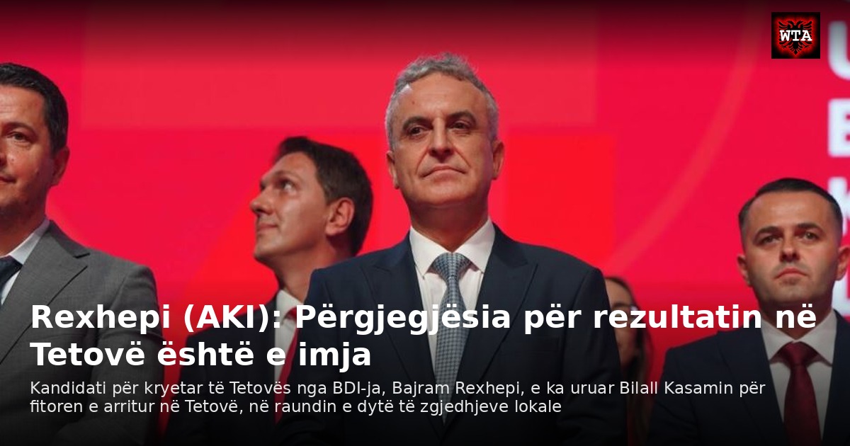 Rexhepi (AKI): Përgjegjësia për rezultatin në Tetovë është e imja