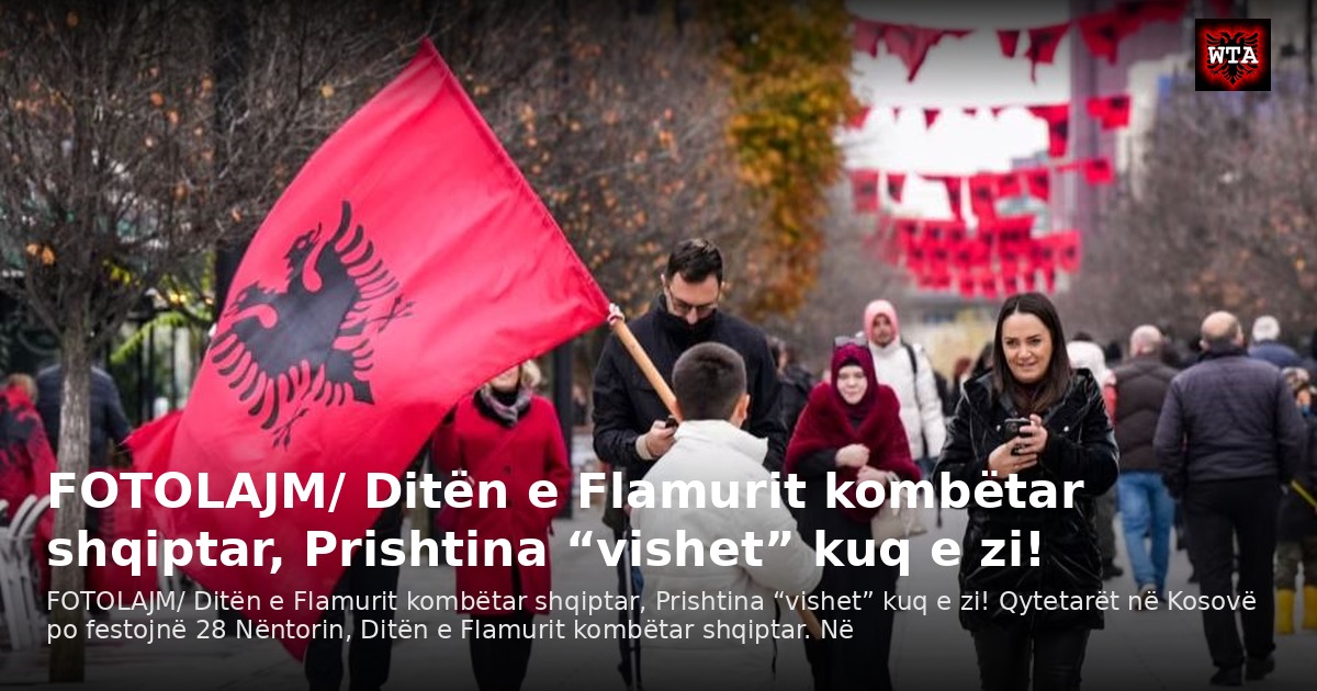 FOTOLAJM/ Ditën e Flamurit kombëtar shqiptar, Prishtina “vishet” kuq e zi!