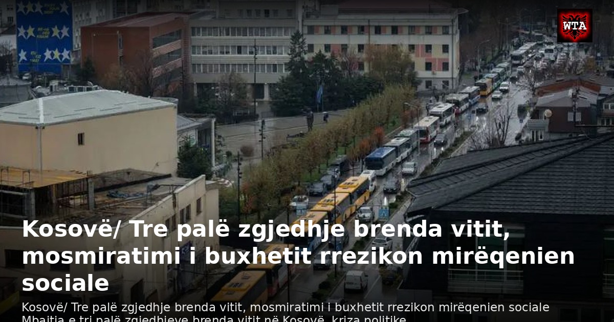 Kosovë/ Tre palë zgjedhje brenda vitit, mosmiratimi i buxhetit rrezikon mirëqenien sociale