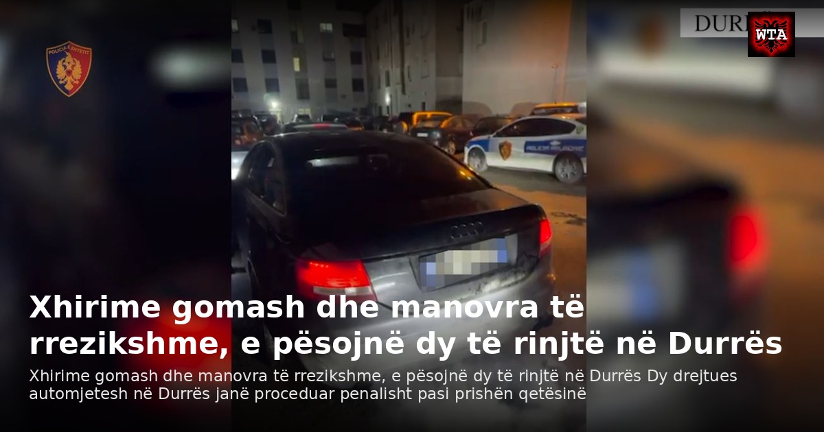 Xhirime gomash dhe manovra të rrezikshme, e pësojnë dy të rinjtë në Durrës