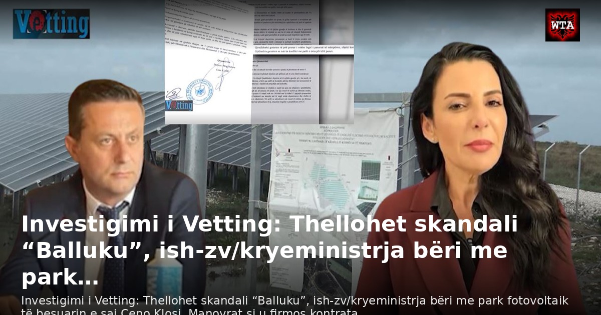 Investigimi i Vetting: Thellohet skandali “Balluku”, ish-zv/kryeministrja bëri me park…