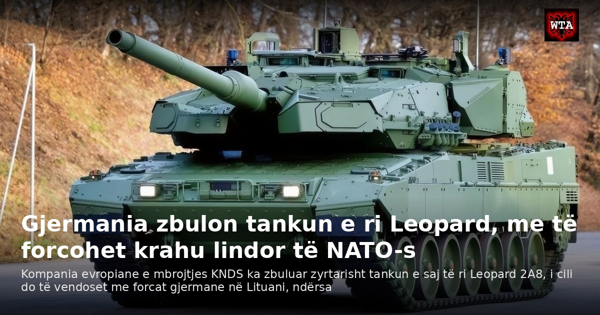 Gjermania zbulon tankun e ri Leopard, me të forcohet krahu lindor të NATO-s