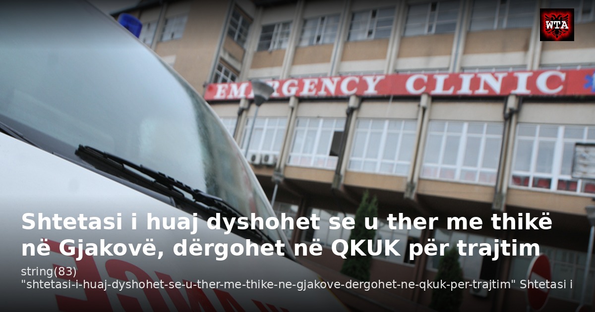 Shtetasi i huaj dyshohet se u ther me thikë në Gjakovë, dërgohet në QKUK për trajtim