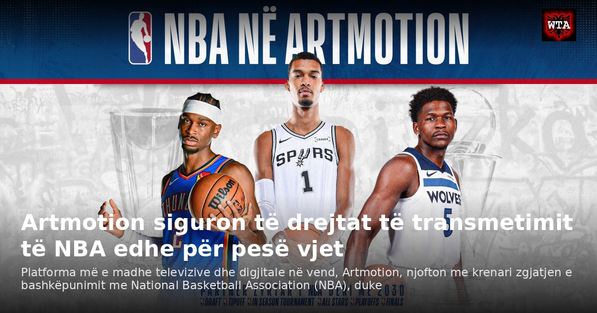 Artmotion siguron të drejtat të transmetimit të NBA edhe për pesë vjet