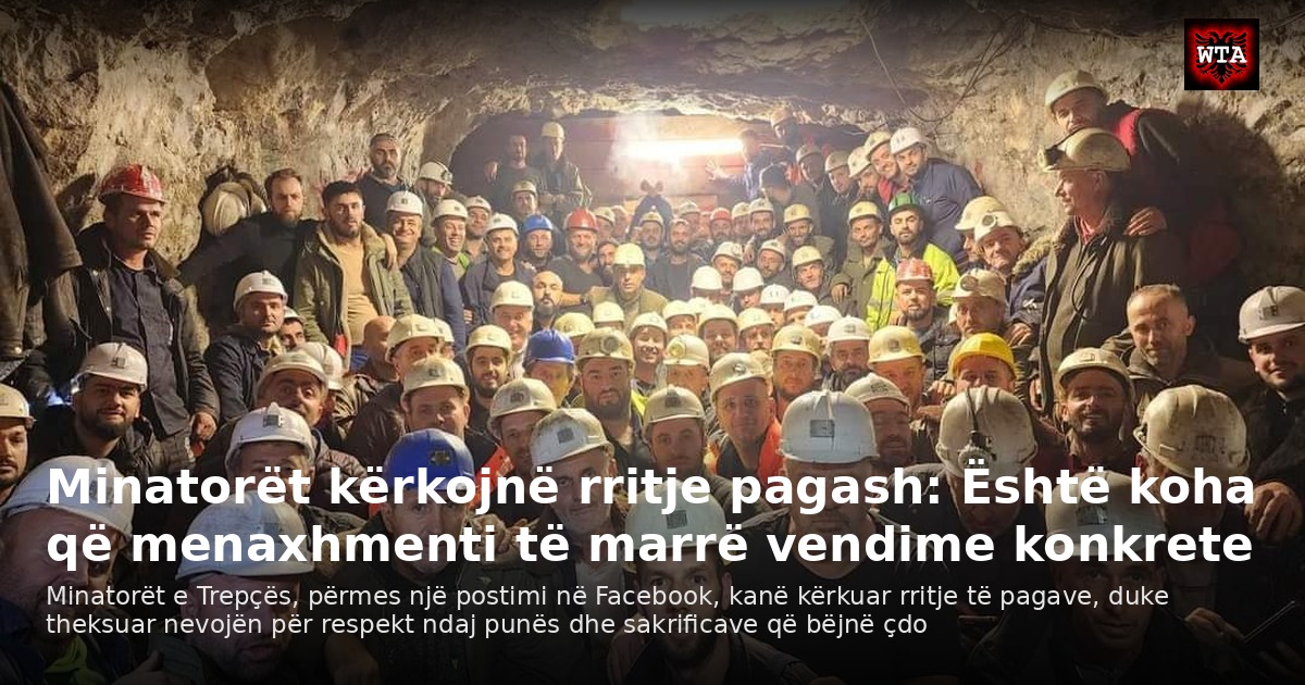 Minatorët kërkojnë rritje pagash: Është koha që menaxhmenti të marrë vendime konkrete