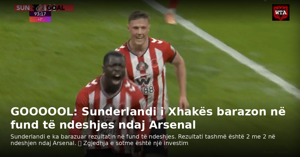 GOOOOOL: Sunderlandi i Xhakës barazon në fund të ndeshjes ndaj Arsenal