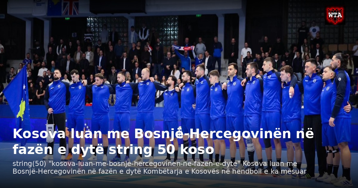 Kosova luan me Bosnjë-Hercegovinën në fazën e dytë string 50 koso