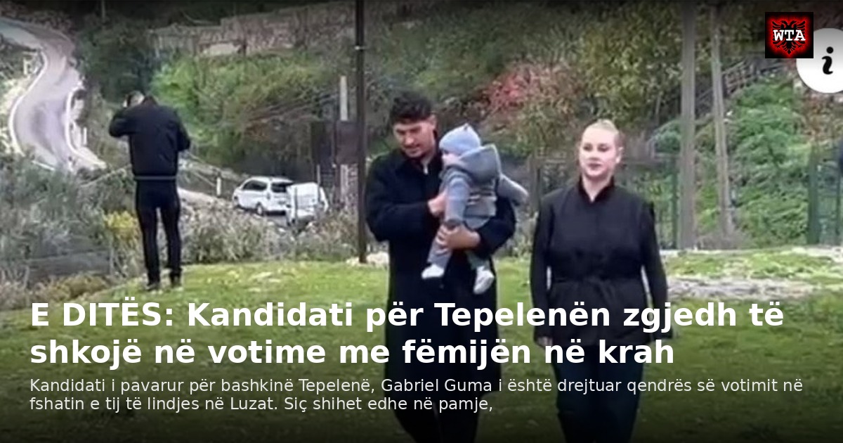 E DITËS: Kandidati për Tepelenën zgjedh të shkojë në votime me fëmijën në krah