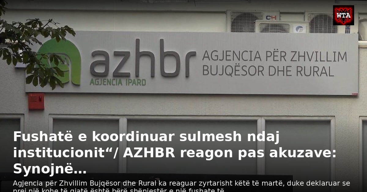 Fushatë e koordinuar sulmesh ndaj institucionit“/ AZHBR reagon pas akuzave: Synojnë…