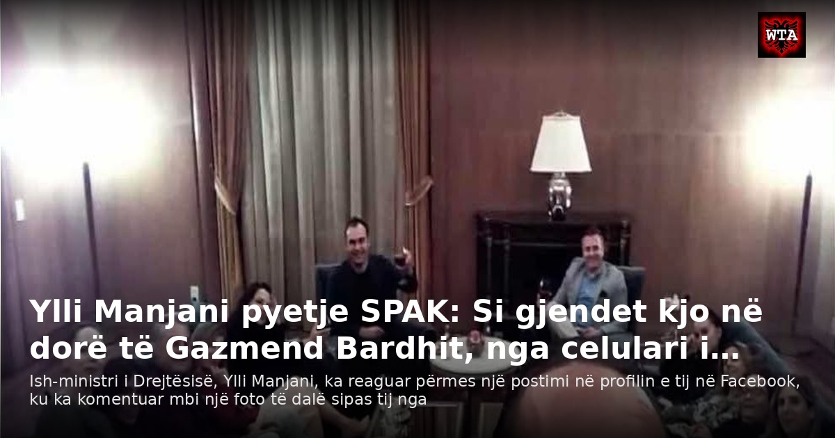 Ylli Manjani pyetje SPAK: Si gjendet kjo në dorë të Gazmend Bardhit, nga celulari i…