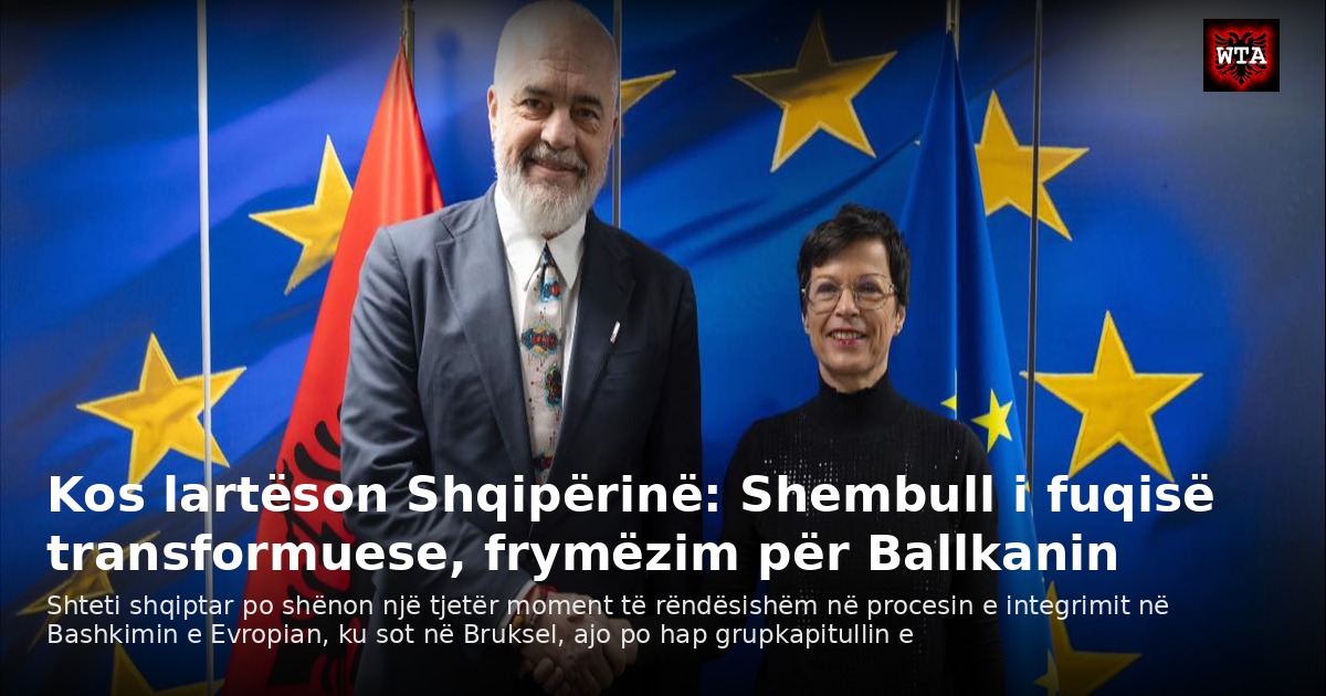 Kos lartëson Shqipërinë: Shembull i fuqisë transformuese, frymëzim për Ballkanin