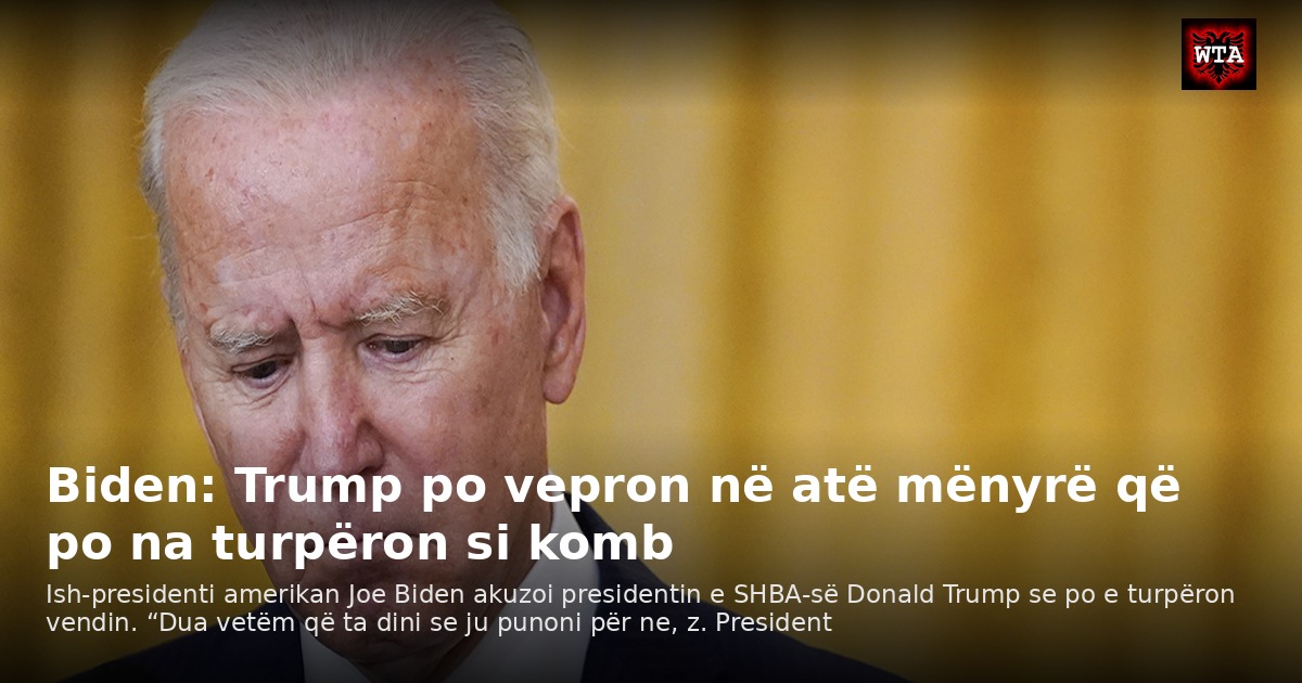 Biden: Trump po vepron në atë mënyrë që po na turpëron si komb