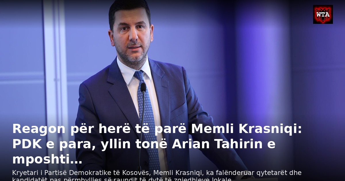 Reagon për herë të parë Memli Krasniqi: PDK e para, yllin tonë Arian Tahirin e mposhti…