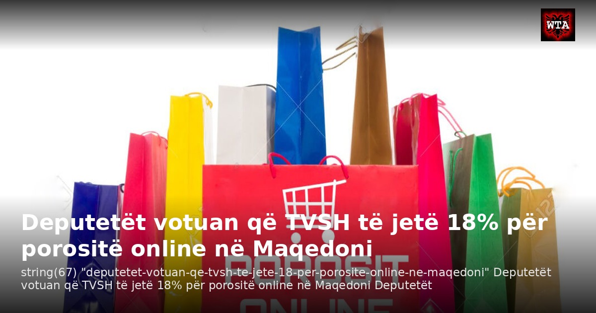 Deputetët votuan që TVSH të jetë 18% për porositë online në Maqedoni