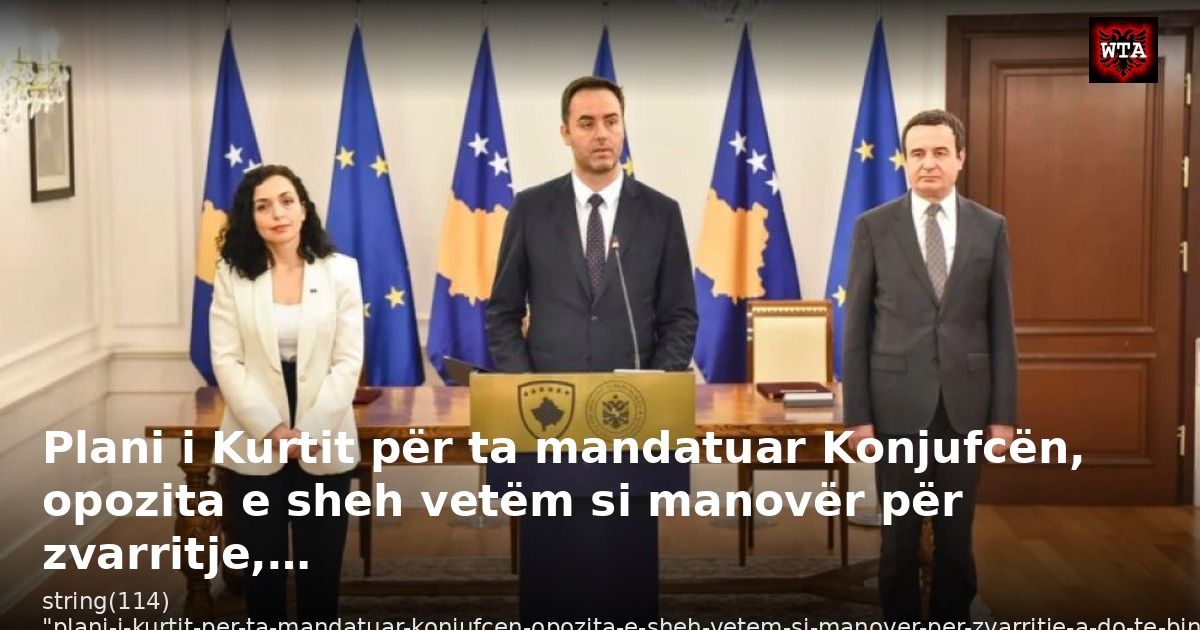 Plani i Kurtit për ta mandatuar Konjufcën, opozita e sheh vetëm si manovër për zvarritje,…