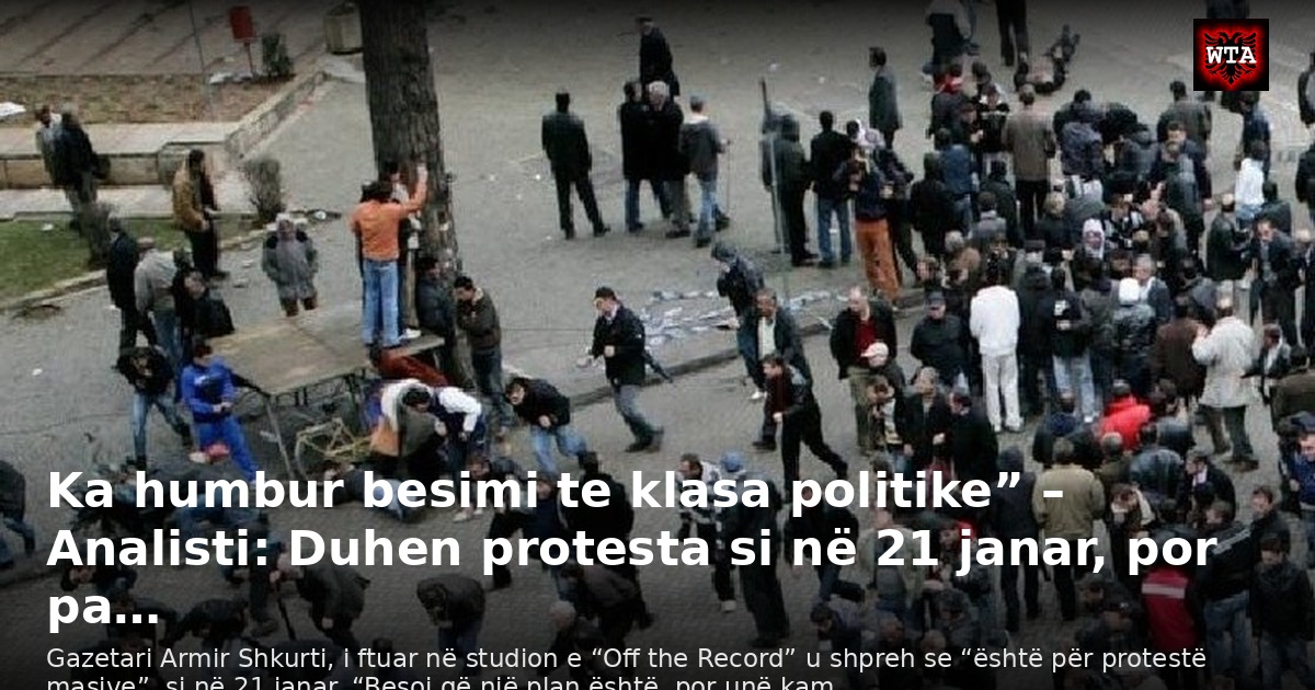 Ka humbur besimi te klasa politike” – Analisti: Duhen protesta si në 21 janar, por pa…