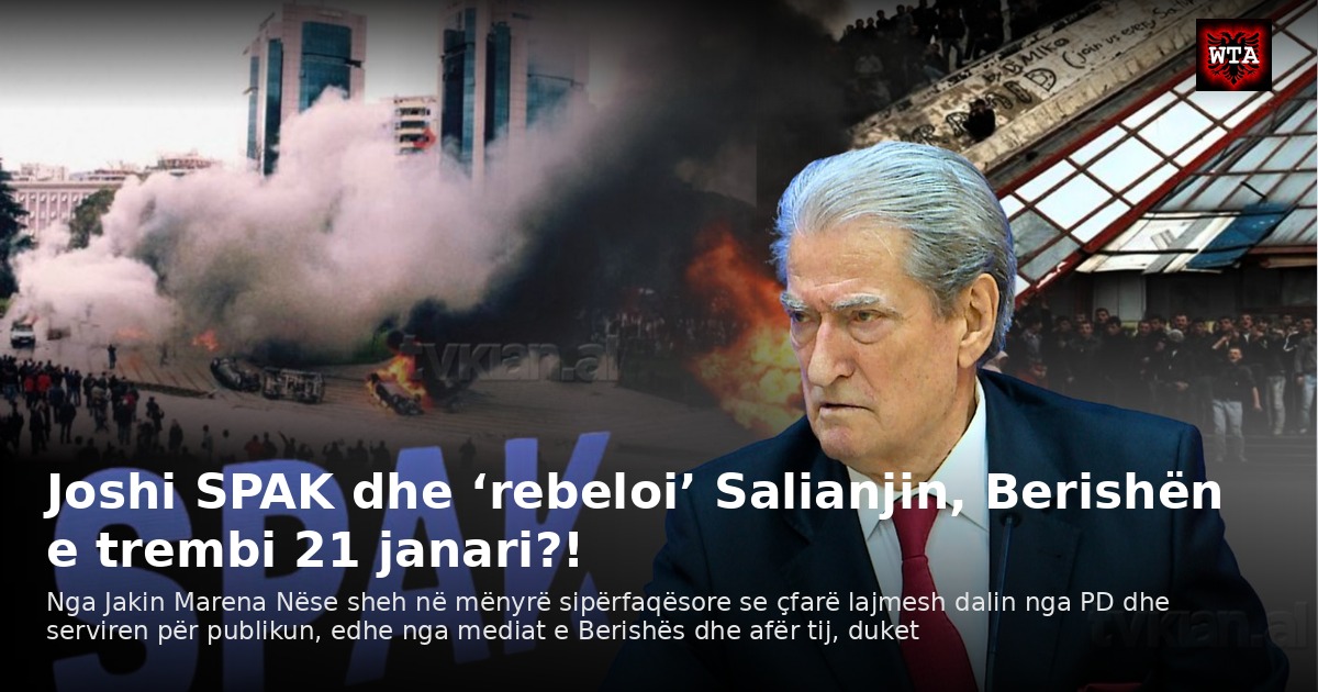 Joshi SPAK dhe ‘rebeloi’ Salianjin, Berishën e trembi 21 janari?!