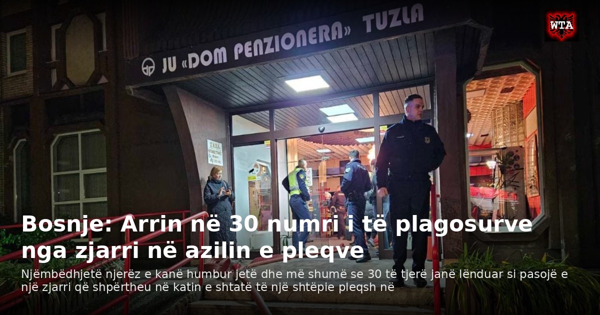 Bosnje: Arrin në 30 numri i të plagosurve nga zjarri në azilin e pleqve