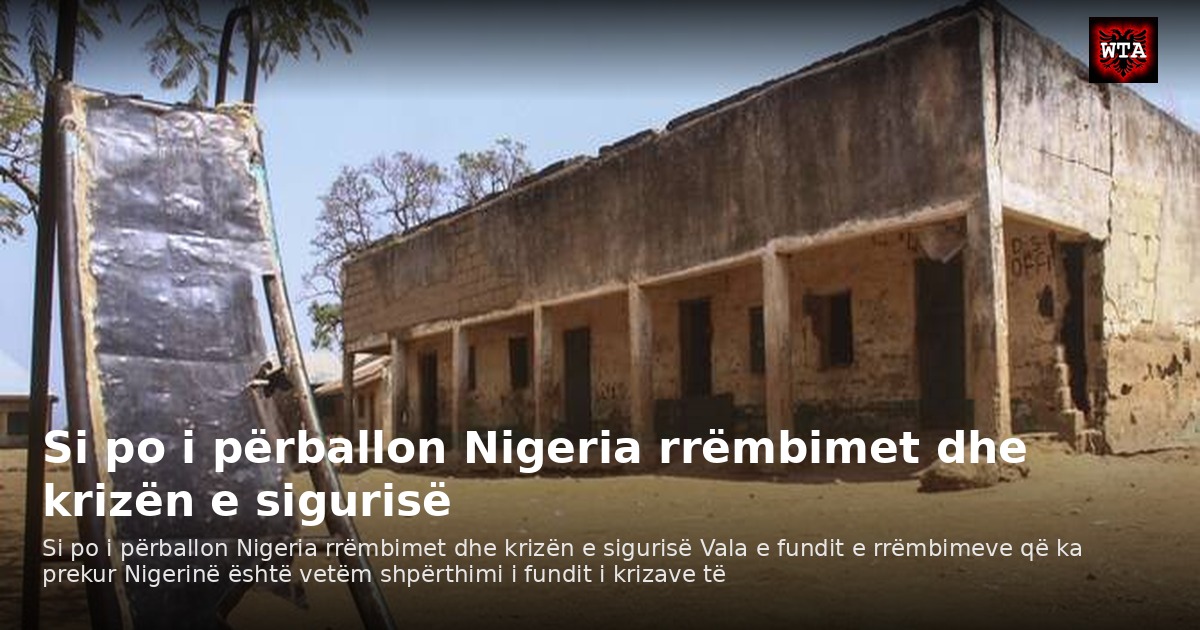 Si po i përballon Nigeria rrëmbimet dhe krizën e sigurisë