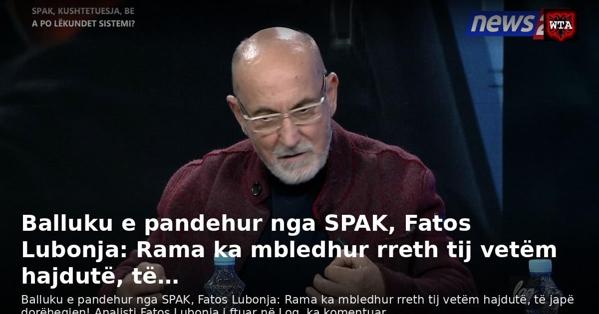 Balluku e pandehur nga SPAK, Fatos Lubonja: Rama ka mbledhur rreth tij vetëm hajdutë, të…
