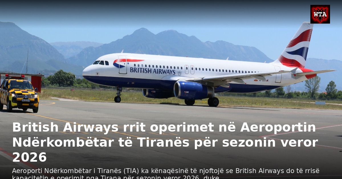 British Airways rrit operimet në Aeroportin Ndërkombëtar të Tiranës për sezonin veror 2026