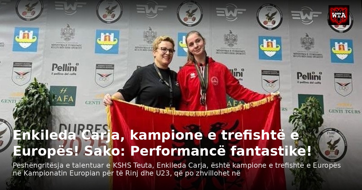 Enkileda Carja, kampione e trefishtë e Europës! Sako: Performancë fantastike!