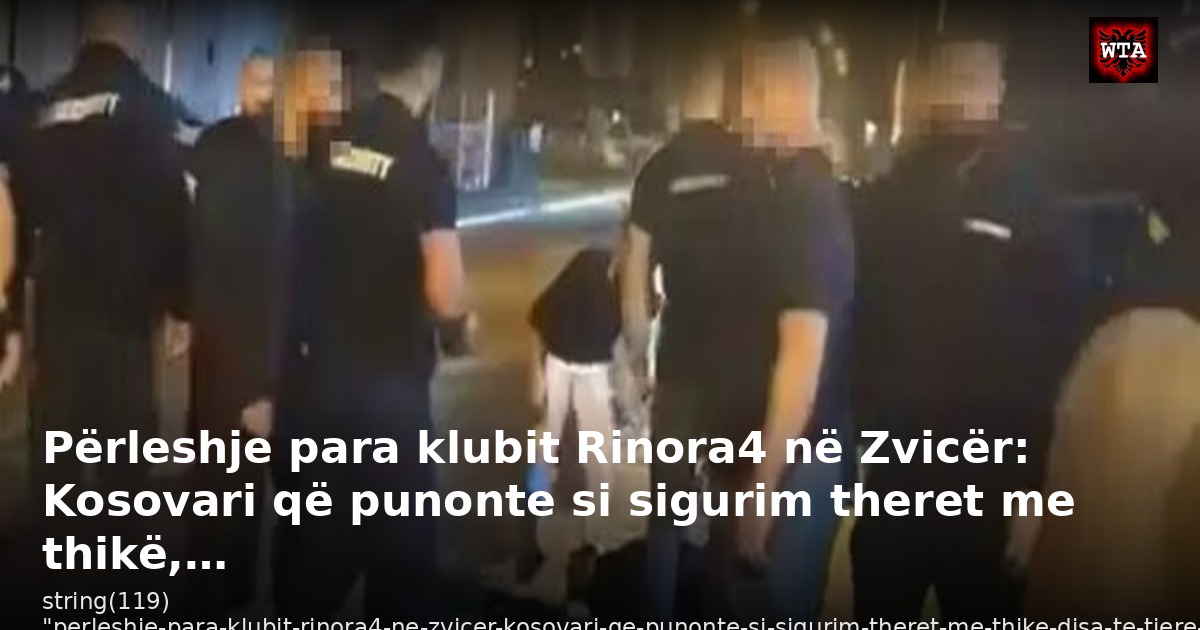Përleshje para klubit Rinora4 në Zvicër: Kosovari që punonte si sigurim theret me thikë,…