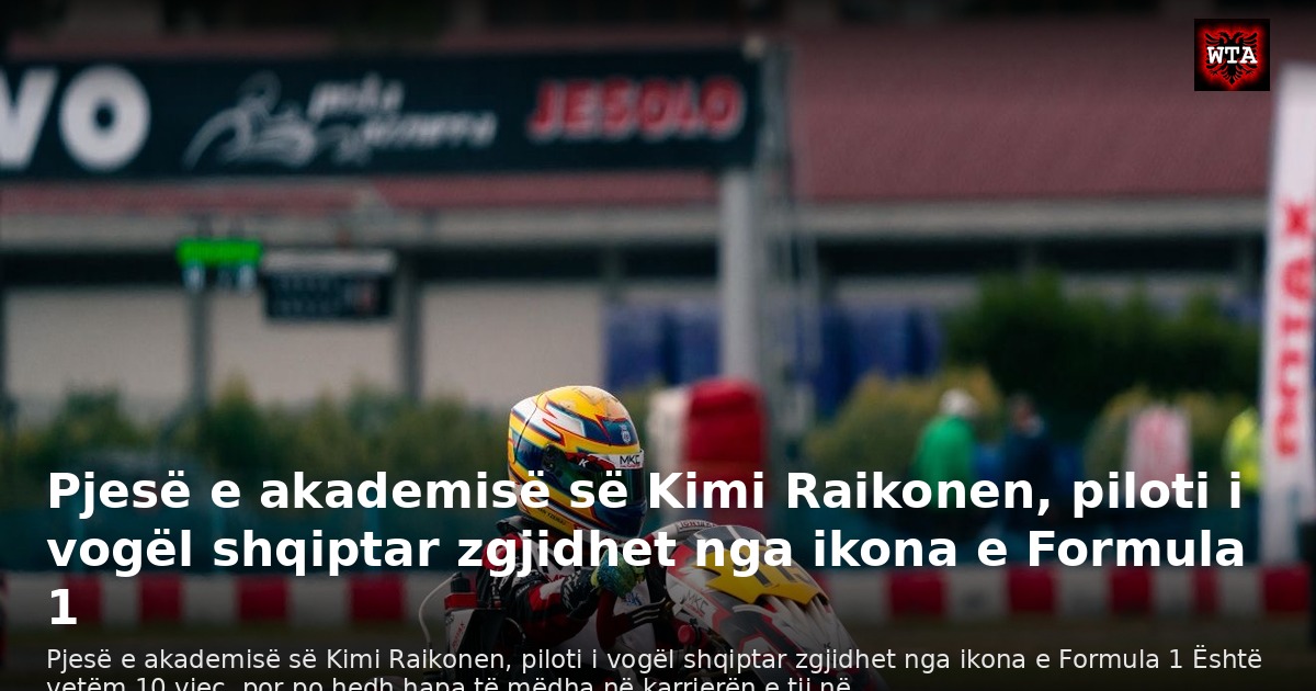 Pjesë e akademisë së Kimi Raikonen, piloti i vogël shqiptar zgjidhet nga ikona e Formula 1
