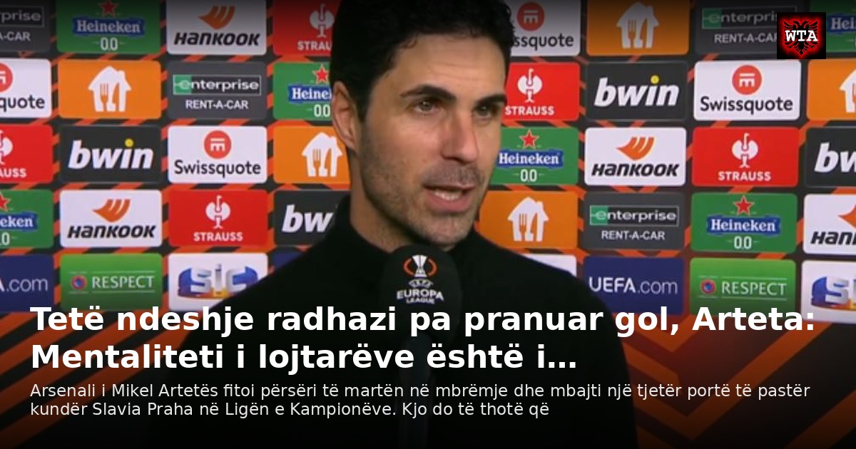Tetë ndeshje radhazi pa pranuar gol, Arteta: Mentaliteti i lojtarëve është i…