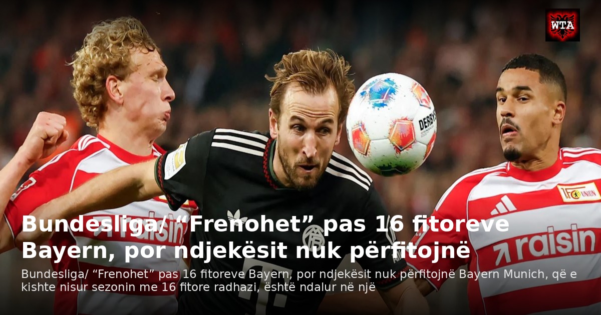 Bundesliga/ “Frenohet” pas 16 fitoreve Bayern, por ndjekësit nuk përfitojnë