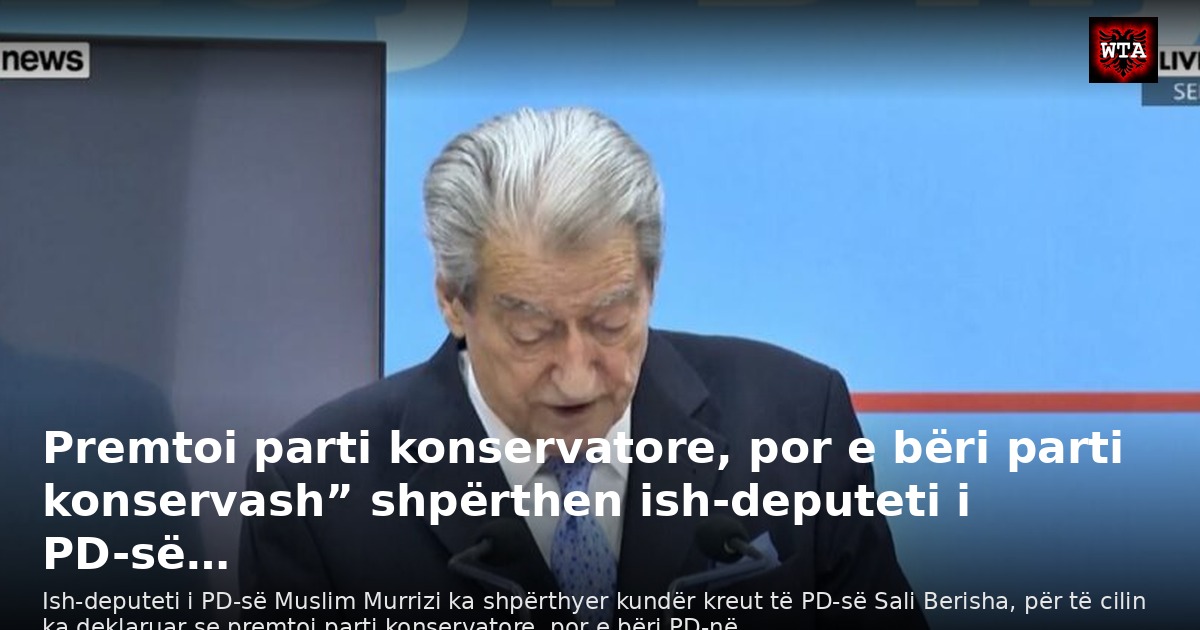 Premtoi parti konservatore, por e bëri parti konservash” shpërthen ish-deputeti i PD-së…