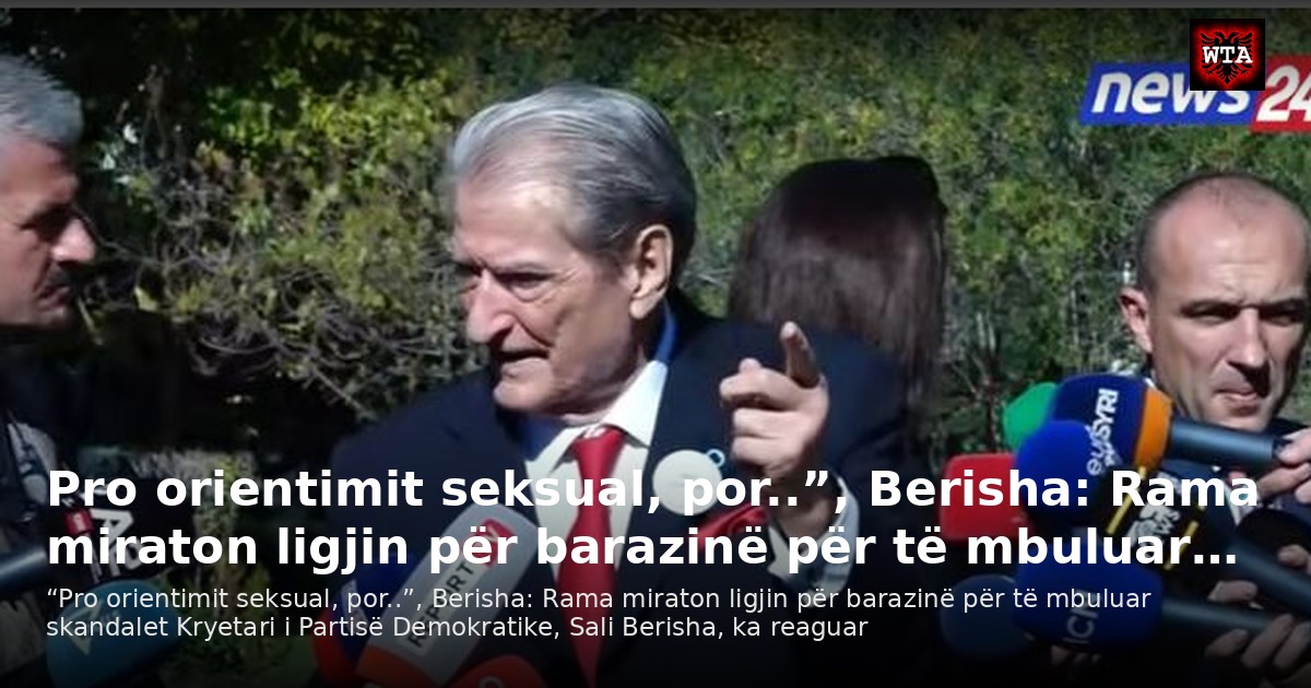 Pro orientimit seksual, por..”, Berisha: Rama miraton ligjin për barazinë për të mbuluar…