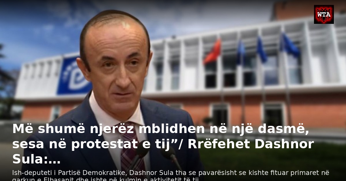 Më shumë njerëz mblidhen në një dasmë, sesa në protestat e tij”/ Rrëfehet Dashnor Sula:…