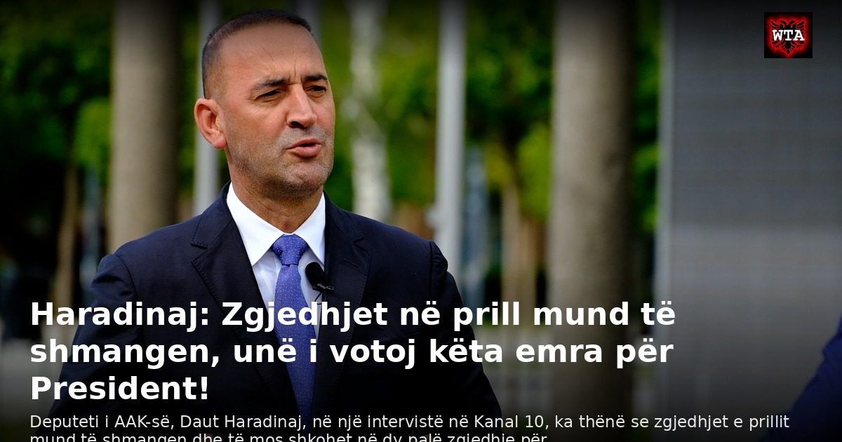 Haradinaj: Zgjedhjet në prill mund të shmangen, unë i votoj këta emra për President!