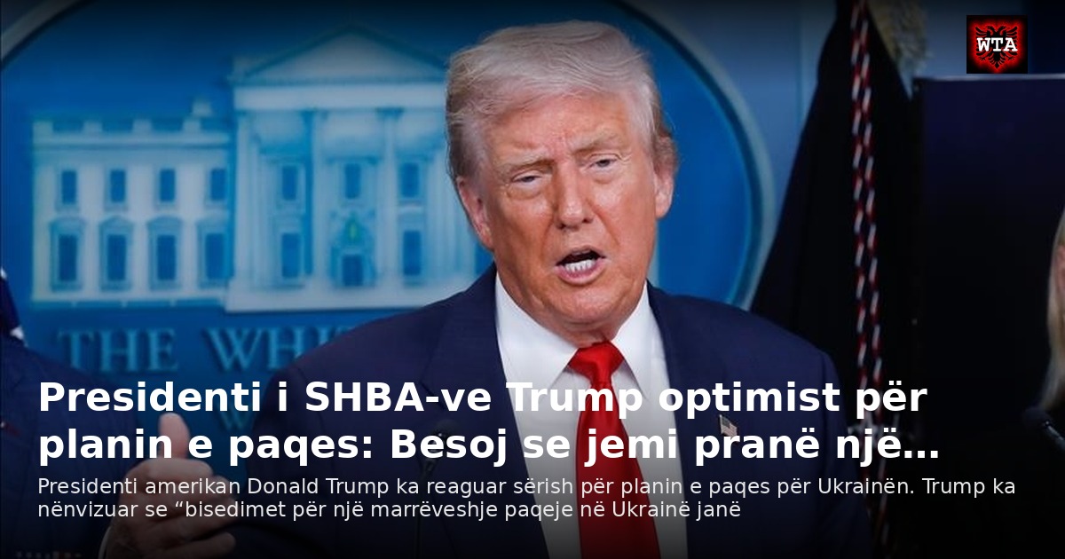 Presidenti i SHBA-ve Trump optimist për planin e paqes: Besoj se jemi pranë një…