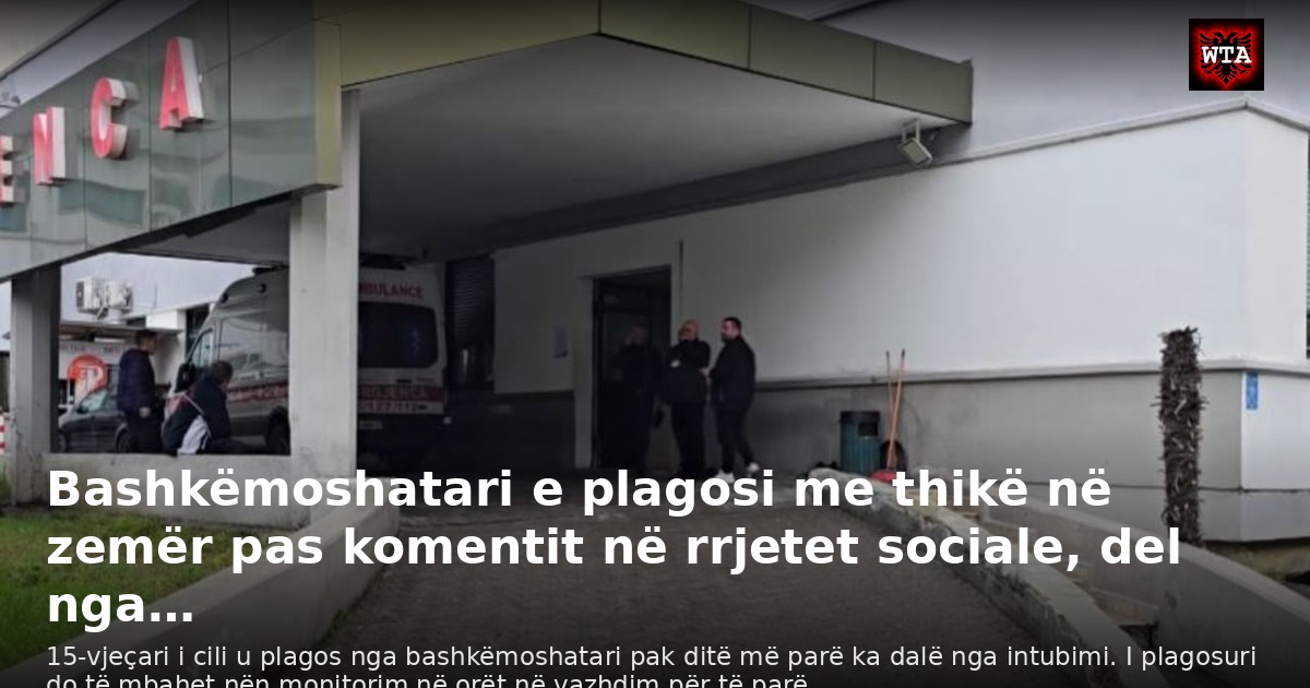 Bashkëmoshatari e plagosi me thikë në zemër pas komentit në rrjetet sociale, del nga…