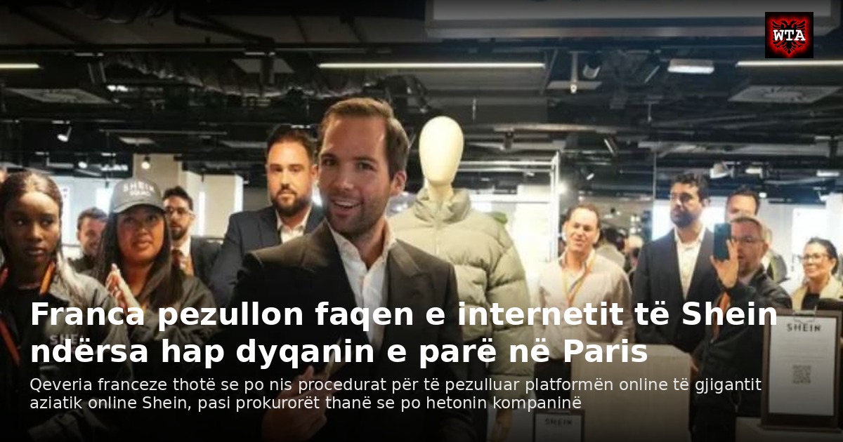 Franca pezullon faqen e internetit të Shein ndërsa hap dyqanin e parë në Paris