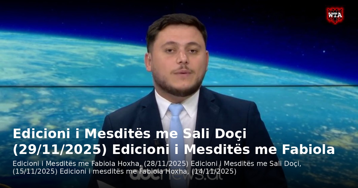 Edicioni i Mesditës me Sali Doçi (29/11/2025) Edicioni i Mesditës me Fabiola