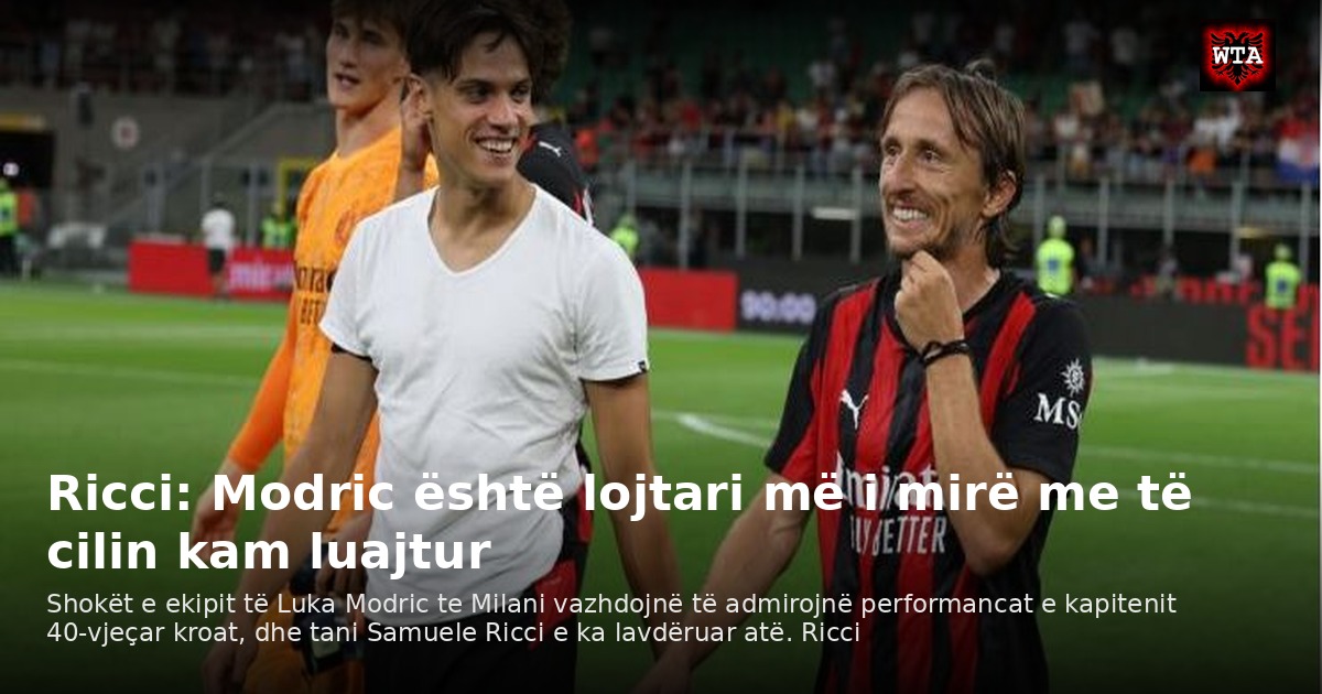 Ricci: Modric është lojtari më i mirë me të cilin kam luajtur