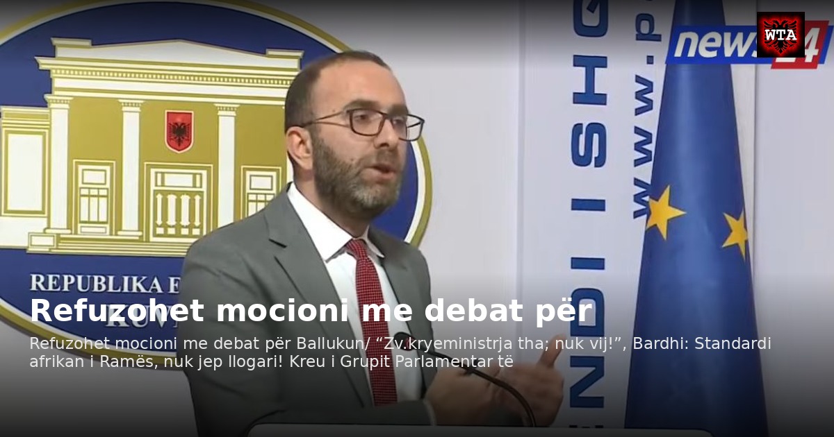 Refuzohet mocioni me debat për