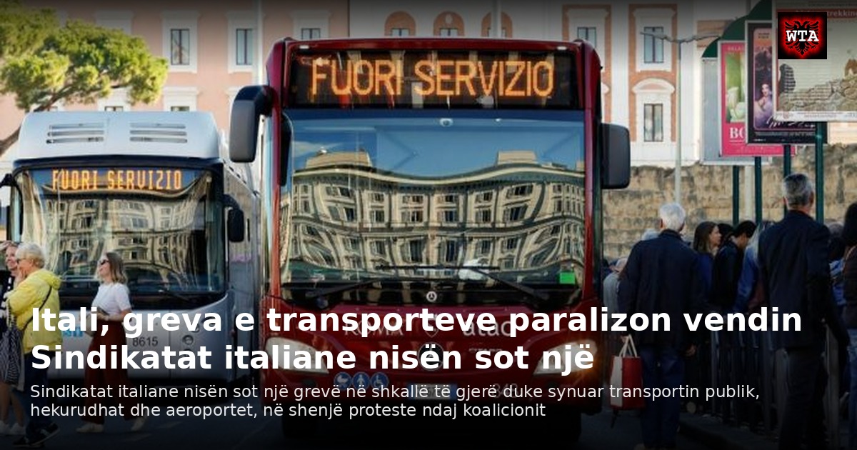 Itali, greva e transporteve paralizon vendin Sindikatat italiane nisën sot një
